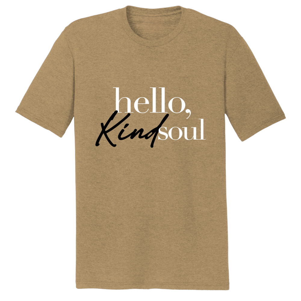 EXCLUSIVE TEE - Hello, Kind Soul Unisex -Heather Brown