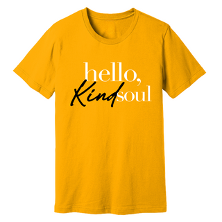 Hello, Kind Soul Unisex Tee - Gold